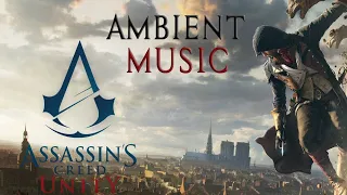 Assassin's Creed Unity Ambient Music, Paris Relaxing Music To Sleep or Study [ Ambience/Soundtrack ]