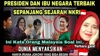 LUARBIASA KAGUM‼️CUMA IRIANA JOKOWI, ISTRI PRESIDEN INDONESIA YANG BISA BEGINI | MALAYSIA REACTION