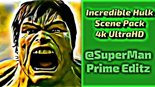 Incredible Hulk 4K UltraHD Scene Pack | Maded By @ChaddyVerse | Credit Must