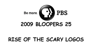 PBS 2009 Bloopers 25: Rise of the Scary Logos