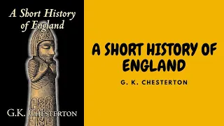 A SHORT HISTORY OF ENGLAND, BY G. K. CHESTERTON FULL AUDIOBOOK