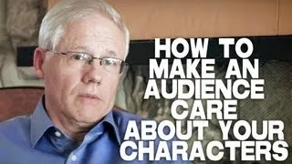 How To Make The Audience Care About Your Characters by John Truby