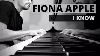 I Know - Fiona Apple | Piano Cover