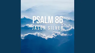 You Alone Are God, Psalm 86