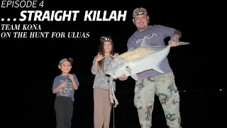 episode 4...Team Kona on the hunt for our first family ulua