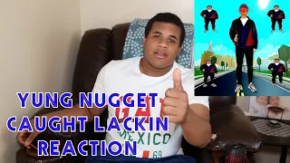 Yung Nugget - Caught Lackin [Official Audio] (Reaction)