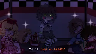 is it cold outside?//⚠️(Blood warning)⚠️//(meme/FNAF/Missing Children/William Afton)(My AU)! ★