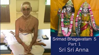 Srimad Bhagavatam 5 part 1 Sri Sri Anna #krishnapremianna #srisrianna #srimadbhagavatam #gurunathar