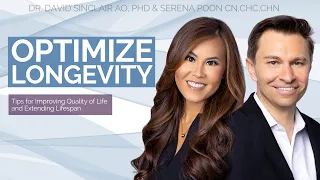 Optimize Longevity | Dr. David Sinclair & Serena Poon