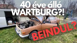 40 éve álló WARTBURG : BEINDUL???