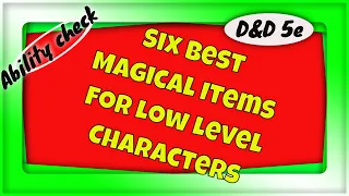 Six Best Magical Items for Low Level Characters in D&D 5e