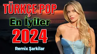 🔝TÜRKÇE POP ŞARKILAR REMİX 2024 ✨ 2024'ün En İyi Türkçe Şarkı Listeleri🔥