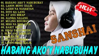 HABANG AKO'Y NABUBUHAY,💕SANSHAI Medley NONSTOP 2024,🎍Sanshai All Original Songs #sanshai #abmomstory
