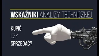 Wskaźniki Analizy Technicznej | #65 Kurs Analizy Technicznej