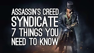 Assassin's Creed Syndicate: 7 Things You Need To Know - AC Syndicate