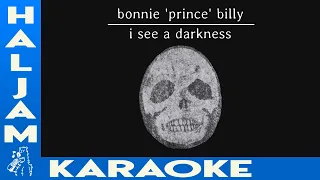 Bonnie 'Prince' Billy - I See A Darkness (karaoke)