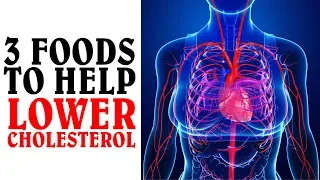 3 Natural Foods That Help LOWER High Cholesterol