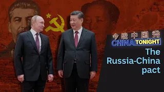 What is China's role in the Russia-Ukraine war? A look at the Putin-Xi relations | China Tonight