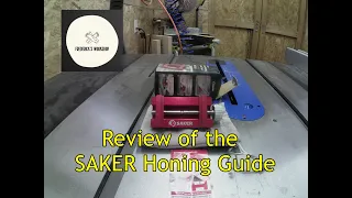 Saker Honing Guide Review (GREAT TOOL A+)