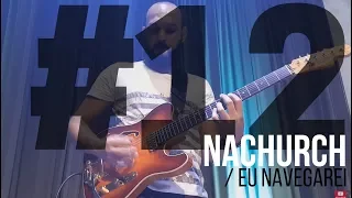 #NaChurch12: Eu Navegarei - Gabriela Rocha / Adilson Jordão