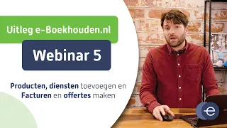 Cursus online boekhouden met e-Boekhouden.nl | Webinar 5 van 6