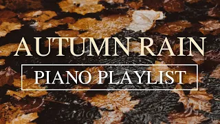 【SAD PIANO & RAIN】 When the rain falls in autumn... ♫