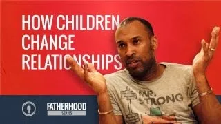 How children change relationships | Fatherhood Series 1