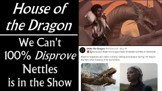 House of the Dragon: We Can't 100% Disprove Nettles is in the TV Show