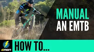 How To Manual | E Mountain Bike Skills