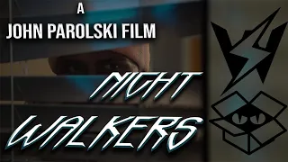 NIGHT WALKERS -  SHORT FILM
