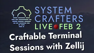 Craftable Terminal Sessions with Zellij - System Crafters Live!