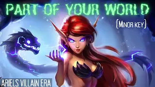 ARIELS VILLAIN SONG | Part of your World cover - Minor Key | The Little Mermaid 🧜‍♀️