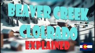 Beaver Creek ⛷ 2023 Colorado, Explained, take Ski runs with us as we take A Journey to the Heart