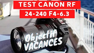 Test Canon RF 24-240 F4-6.3 : Idéal pour les vacances ?