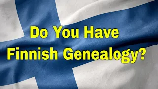 AF-286: Do You Have Finnish Genealogy? | Ancestral Findings Podcast