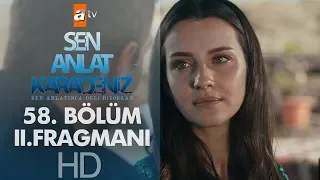 Sen Anlat Karadeniz 58. Bölüm 2. Fragmanı