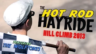 The Hot Rod Hayride Detonator's Hill Climb (2013) ft.THE WOLFTONES (hot rod porn montage) BOPFLIX