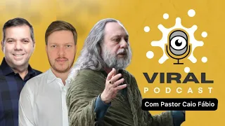 Pastor Caio Fábio no VIRAL PODCAST