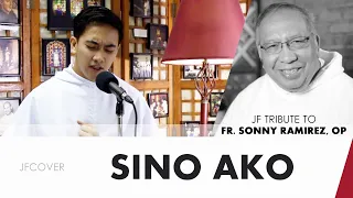 Sino Ako - Tribute to Fr. Sonny Ramirez, OP (JF Cover)