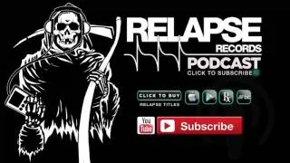 Relapse Records Podcast #42 w/ Nicky of NOTHING May 2016