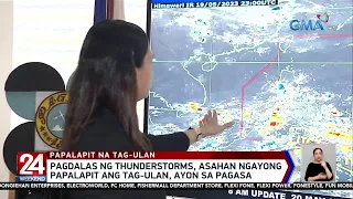 Pagdalas ng thunderstorms, asahan ngayong papalapit ang tag-ulan, ayon sa PAGASA | 24 Oras Weekend