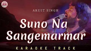 SUNO NA SANGEMARMAR - KARAOKE TRACK || Arijit Singh | Youngistaan.