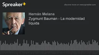 Zygmunt Bauman - La modernidad líquida