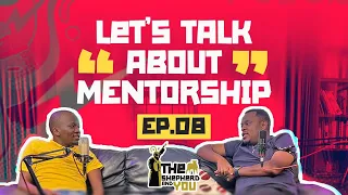Let's talk about mentors | The Shepherd and you | Episode 8