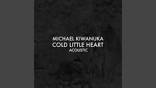 Cold Little Heart (Acoustic)