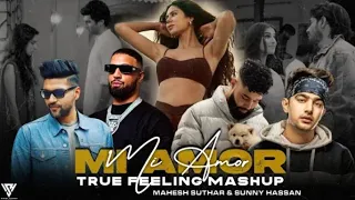 Mi Amor   True Feeling Mashup 2023 Ft SHARN Sonam Bajwa Imran Khan Ap Dhillon Sunny Hassan