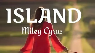 Miley Cyrus - Island (Lyrics)