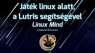 Linux Mind #27 - Játékok Lutrissal