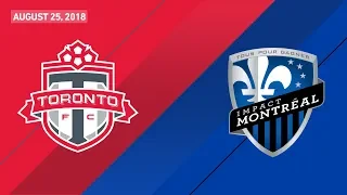 HIGHLIGHTS: Toronto FC vs. Montreal Impact | August 25, 2018