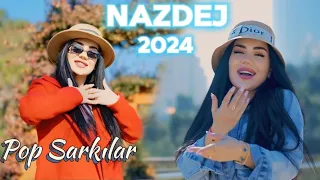 Pop Şarkılar Türkçe En Yeni - Nazdej 2024 (En İyiler) Nazdej Türkçe POP